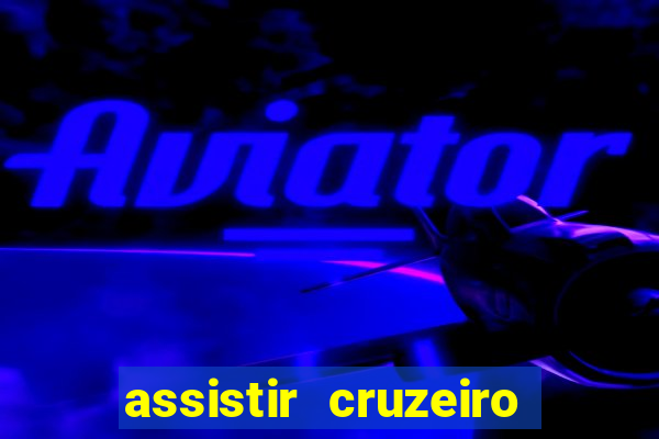 assistir cruzeiro ao vivo futemax